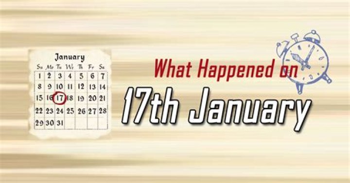 What Happened On January 17th